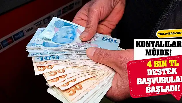 Konyalılar Müjde! 4 Bin TL Destek Başvuruları Başladı!