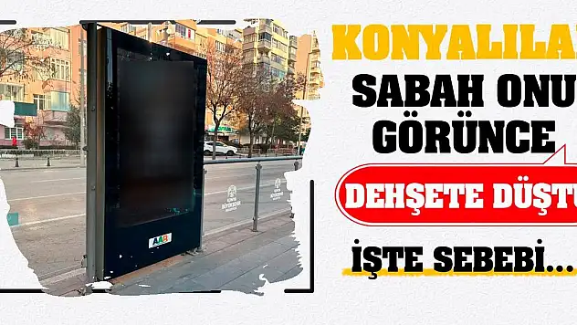 Konyalılar sabah onu görünce dehşete düştü! İşte sebebi...