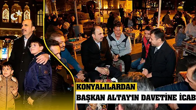 Konyalılardan Başkan Altay'ın davetine icabet!