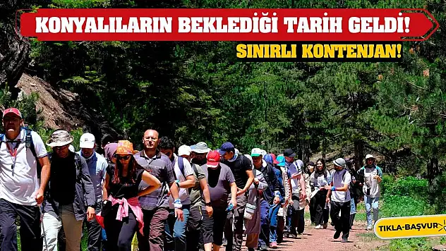 Konyalıların dört gözle beklediği tarih geldi! Sınırlı kontenjan!