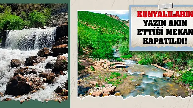 Konyalıların Yazın Akın Ettiği Mekan Kapatıldı!
