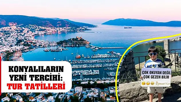 Konyalıların Yeni Tercihi: Tur Tatilleri