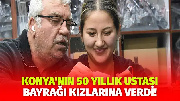 Konya'nın 50 Yıllık Ustası Bayrağı Kızlarına Verdi