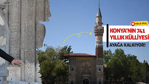 Konya'nın 741 Yıllık Külliyesi Ayağa Kalkıyor!