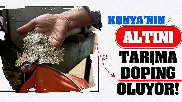 Konya'nın Altını Tarıma Doping Oluyor!