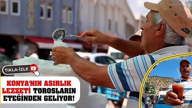 Konya'nın Asırlık Lezzeti Torosların Eteğinden Geliyor!