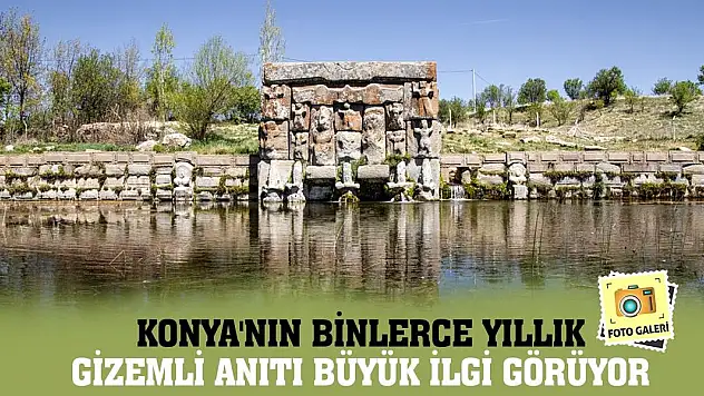 Konya'nın binlerce yıllık gizemli anıtı büyük ilgi görüyor