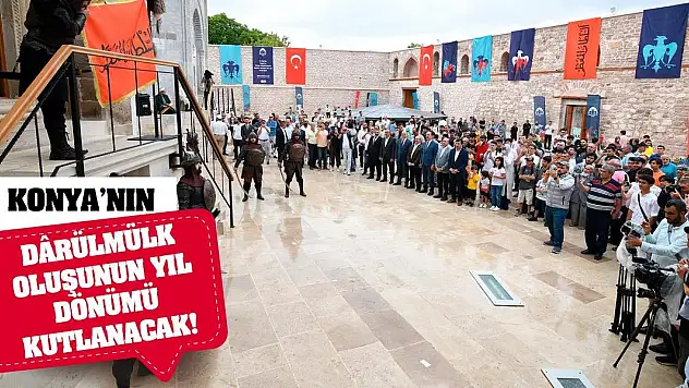 Konya'nın Dârülmülk Oluşunun Yıl Dönümü Kutlanacak!