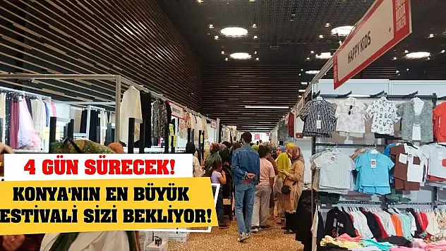 Konya'nın en büyük festivali sizi bekliyor! 4 gün sürecek!