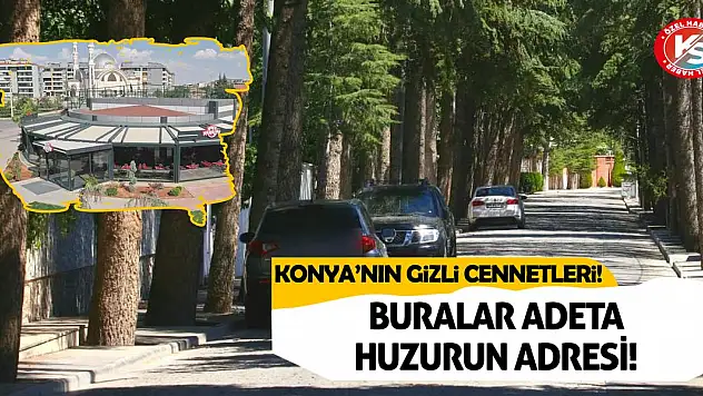 Konya'nın Gizli Cennetleri! Buralar adeta huzurun adresi!