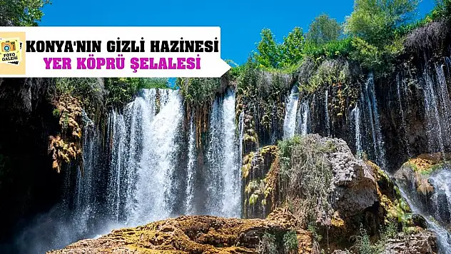 Konya'nın Gizli Hazinesi Yer Köprü Şelalesi
