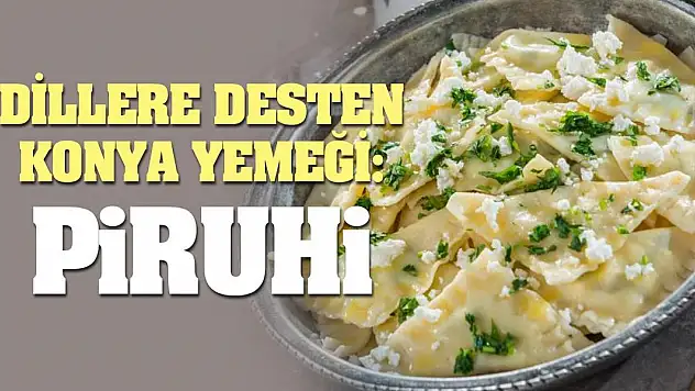 Konya'nın Gizli Lezzeti Piruhi