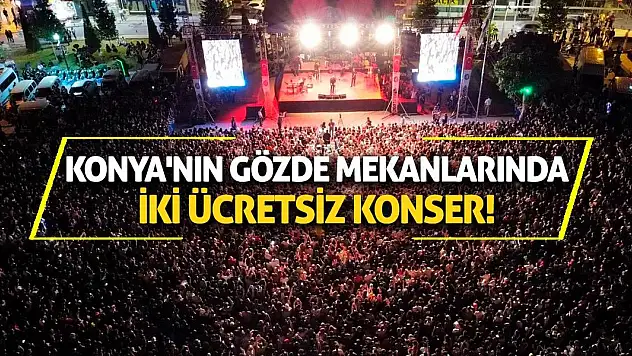 Konya'nın gözde mekanlarında iki ücretsiz konser!