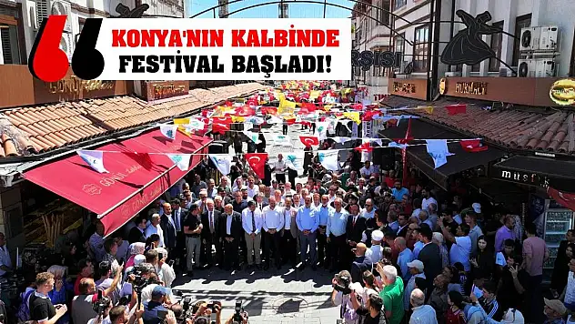 Konya'nın Kalbinde Festival Başladı!