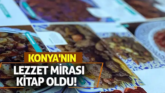 Konya'nın Lezzet Mirası Kitap Oldu!