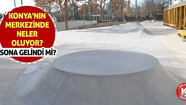 Konya'nın merkezinde neler oluyor? Sona gelindi mi