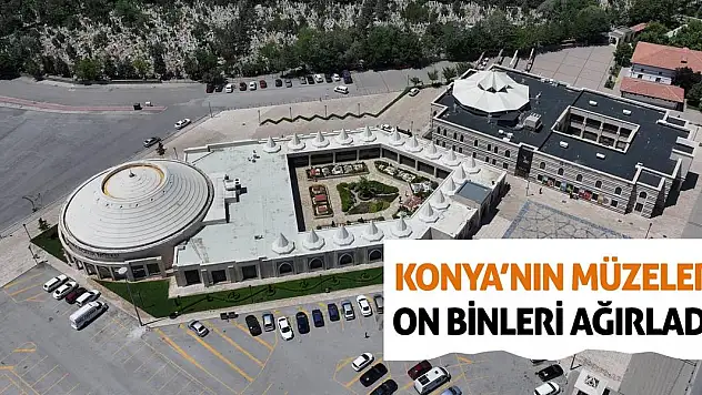 Konya'nın Müzeleri On Binleri Ağırladı!