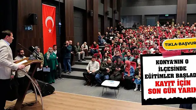 Konya'nın o ilçesinde eğitimler başladı! Kayıt için son gün yarın!
