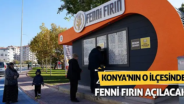 Konya'nın O İlçesinde Fenni Fırın Açılacak!
