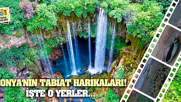 Konya'nın tabiat harikaları! İşte o yerler...