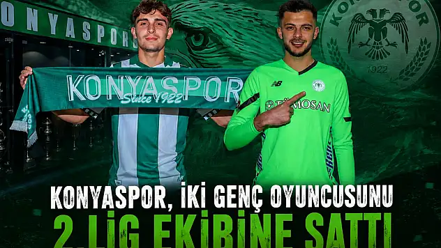 Konyaspor, iki genç oyuncusunu 2.lig ekibine sattı