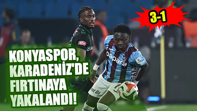 Konyaspor, Karadeniz'de Fırtınaya Yakalandı! 3-1