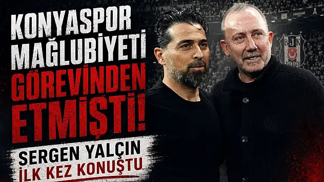 Konyaspor mağlubiyeti görevinden etmişti! Sergen Yalçın ilk kez konuştu