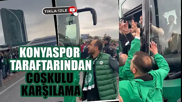 Konyaspor taraftarından coşkulu karşılama