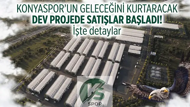 Konyaspor'un geleceğini kurtaracak dev projede satışlar başladı! İşte detaylar