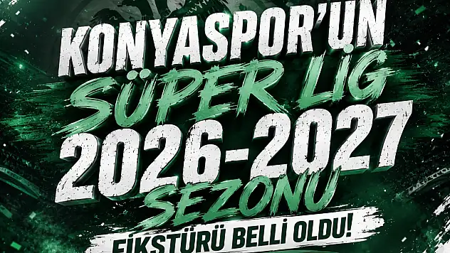 Konyaspor'un Süper Lig'de 2026-2027 Sezonu Fikstürü Belli Oldu