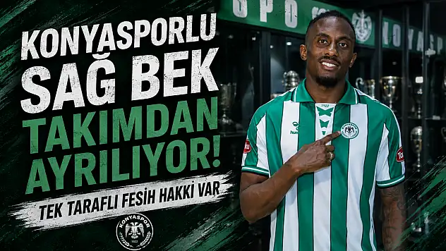 Konyasporlu sağ bek takımdan ayrılıyor! Tek taraflı fesih hakkı var
