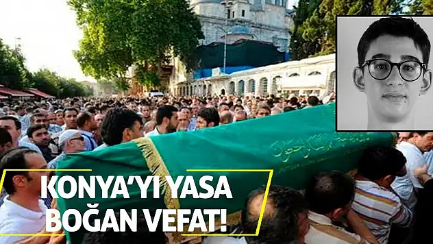 Konya'yı yasa boğan vefat!
