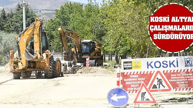 KOSKİ Altyapı Çalışmalarını Sürdürüyor