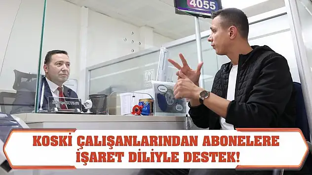 Koski Çalışanlarından Abonelere İşaret Diliyle Destek!
