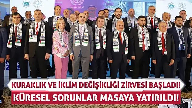 Kuraklık ve İklim Değişikliği Zirvesi Başladı! Küresel Sorunlar Masaya Yatırıldı!