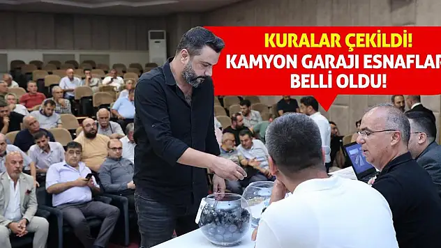 Kuralar Çekildi! Kamyon Garajı Esnafları Belli Oldu!
