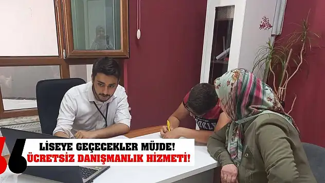 Liseye Geçecekler Müjde! Ücretsiz Danışmanlık Hizmeti!