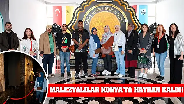 Malezyalılar Konya'ya Hayran Kaldı!