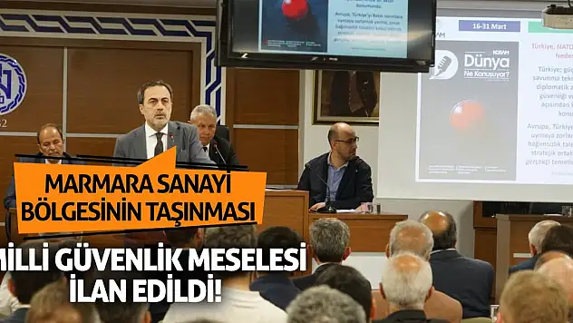 Marmara Sanayi Bölgesi'nin taşınması milli güvenlik meselesi ilan edildi!