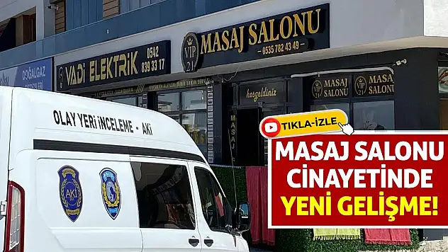 Masaj Salonu Cinayetinde Yeni Gelişme!