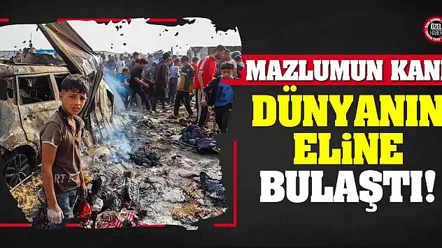 Mazlumların Kanı Dünyanın Eline Bulaştı!