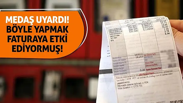 MEDAŞ uyardı! Böyle yapmak faturaya etki ediyormuş!