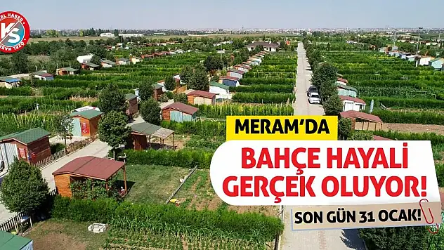 Meram'da Bahçe Hayali Gerçek Oluyor! Son Gün 31 Ocak!