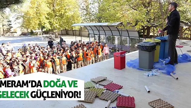 Meram'da Doğa ve Gelecek Güçleniyor!