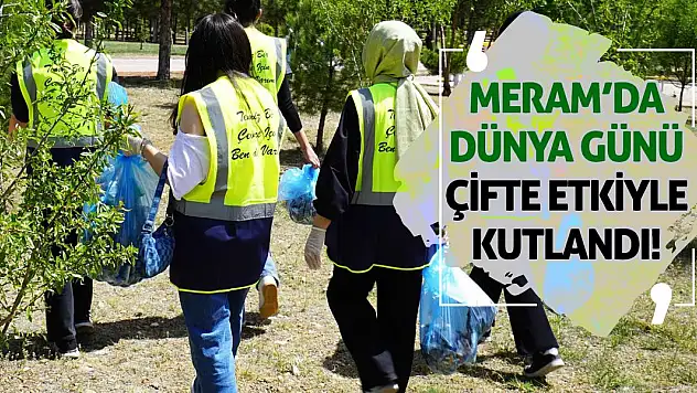 Meram'da Dünya Günü Çifte Etkiyle Kutlandı!