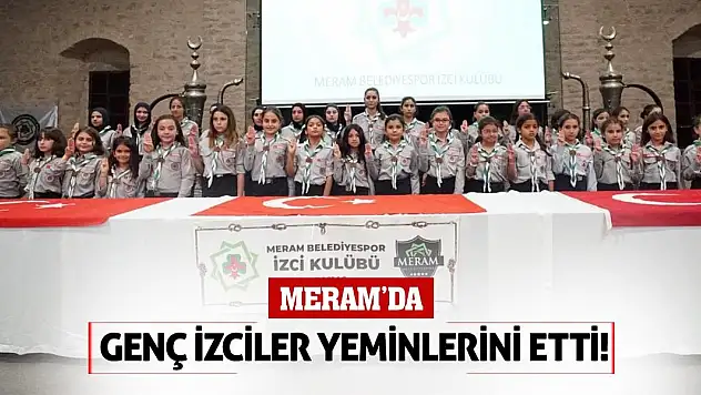 Meram'da Genç İzciler Yeminlerini Etti!
