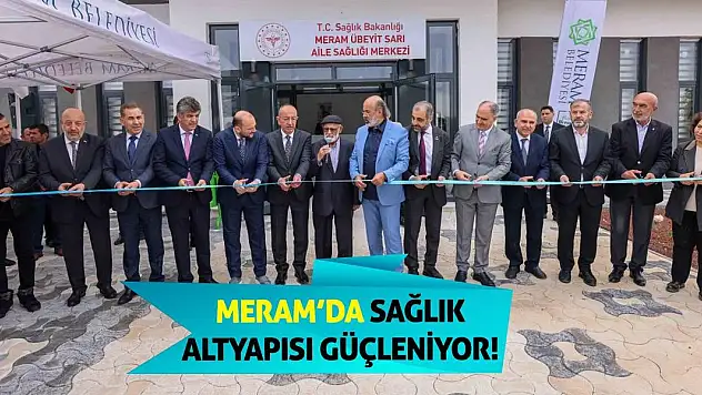 Meram'da Sağlık Altyapısı Güçleniyor!