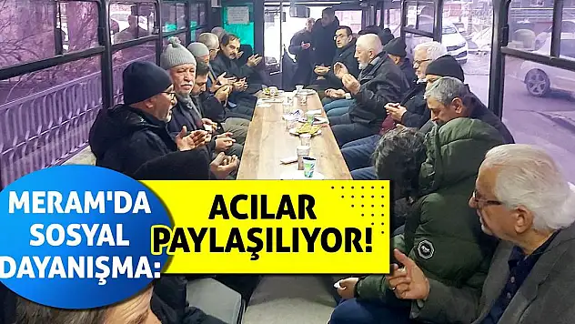 Meram'da Sosyal Dayanışma: Acılar Paylaşılıyor!