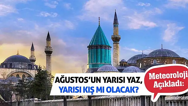 Meteoroloji Açıkladı: Ağustos'un Yarısı Yaz, Yarısı Kış Mı Olacak!