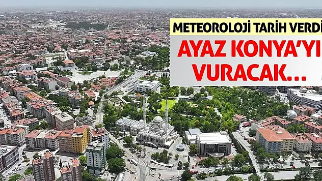 Meteoroloji Tarih Verdi! Ayaz Konya'yı Vuracak…